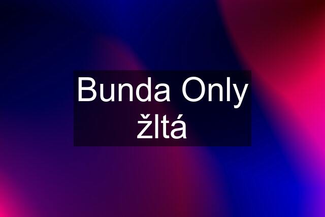 Bunda Only žltá