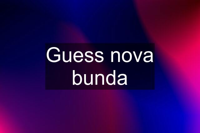 Guess nova bunda