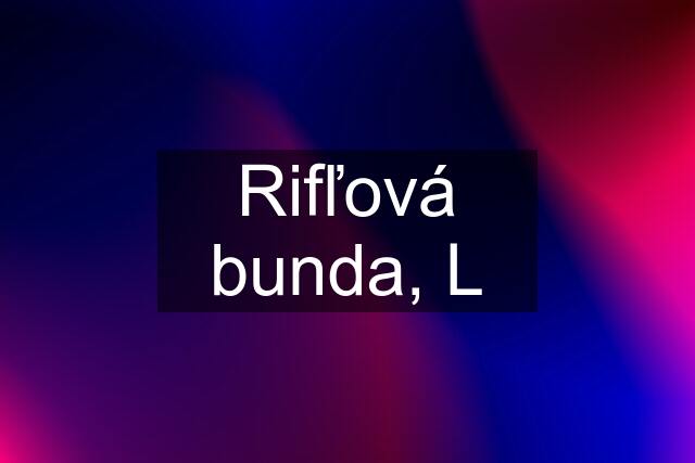 Rifľová bunda, L