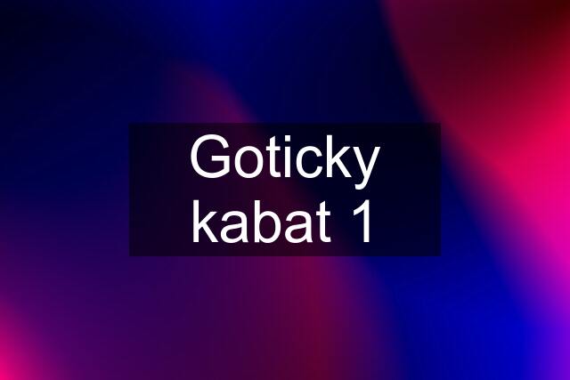 Goticky kabat 1