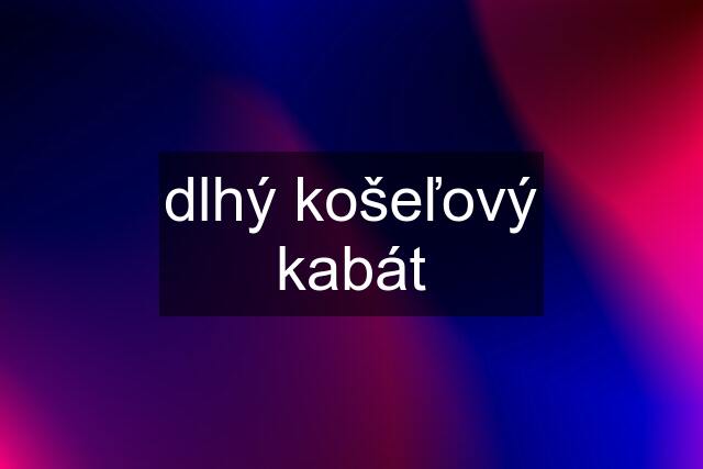 dlhý košeľový kabát