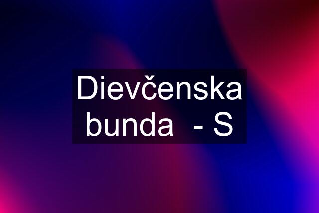 Dievčenska bunda  - S