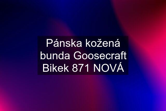 Pánska kožená bunda Goosecraft Bikek 871 NOVÁ