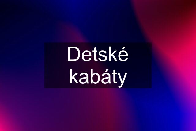 Detské kabáty