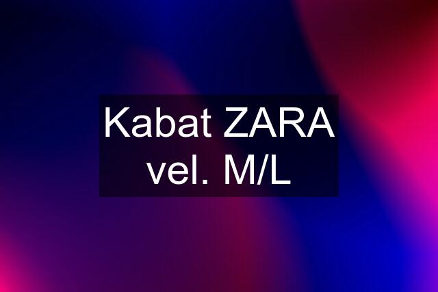 Kabat ZARA vel. M/L