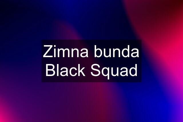 Zimna bunda Black Squad