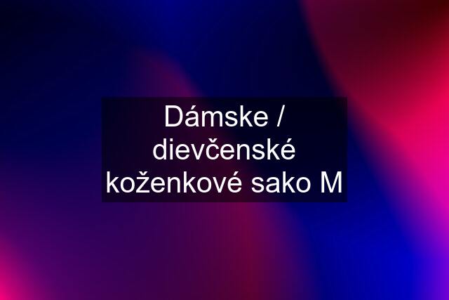 Dámske / dievčenské koženkové sako M