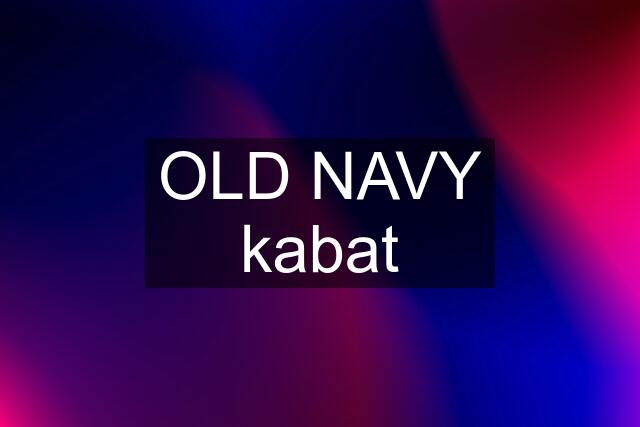 OLD NAVY kabat