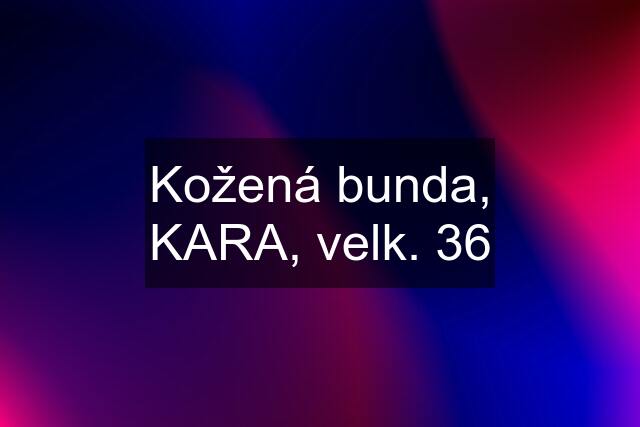 Kožená bunda, KARA, velk. 36