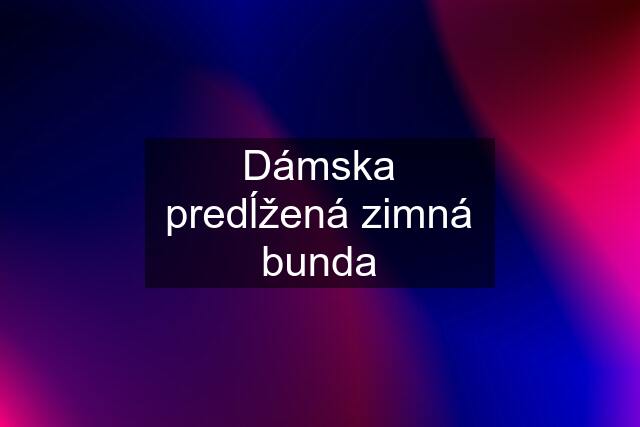 Dámska predĺžená zimná bunda