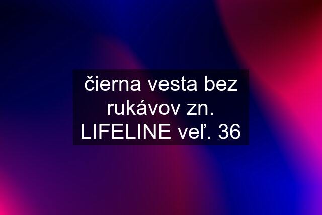 čierna vesta bez rukávov zn. LIFELINE veľ. 36