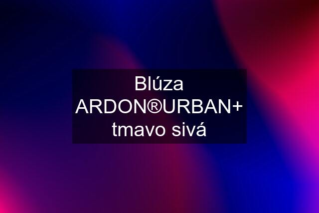 Blúza ARDON®URBAN+ tmavo sivá