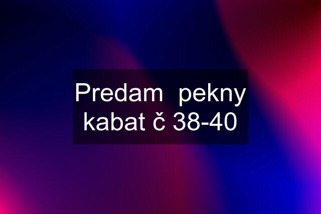 Predam  pekny kabat č 38-40