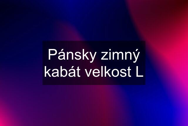 Pánsky zimný kabát velkost L