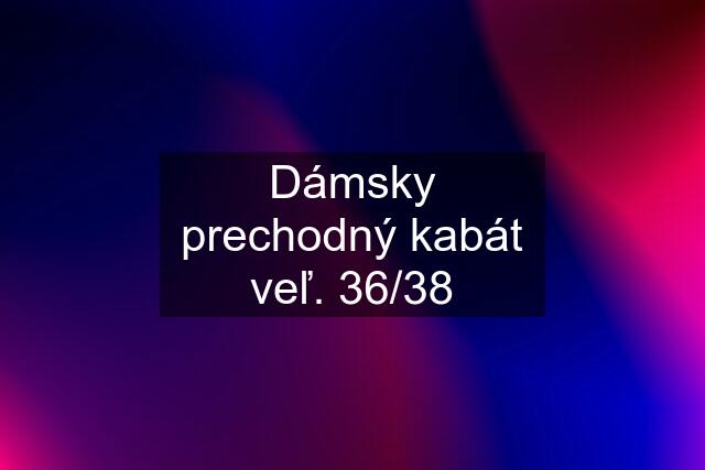 Dámsky prechodný kabát veľ. 36/38