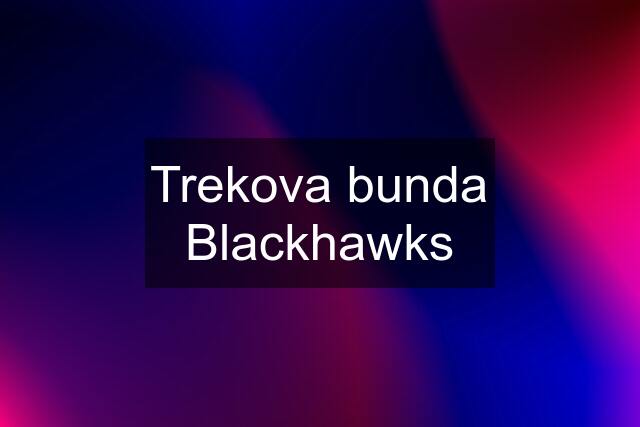 Trekova bunda Blackhawks