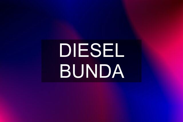 DIESEL BUNDA