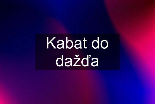 Kabat do dažďa