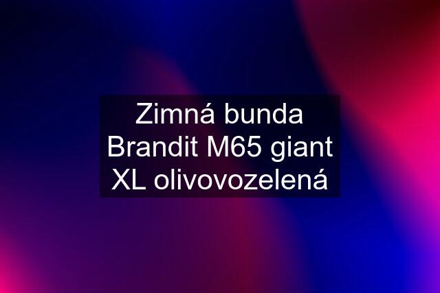 Zimná bunda Brandit M65 giant XL olivovozelená