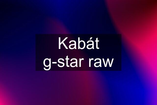 Kabát g-star raw