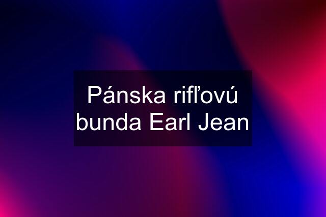 Pánska rifľovú bunda Earl Jean