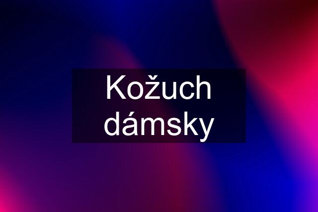 Kožuch dámsky