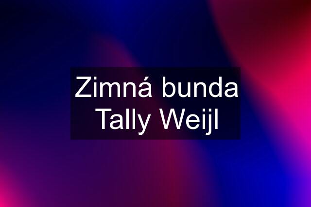 Zimná bunda Tally Weijl