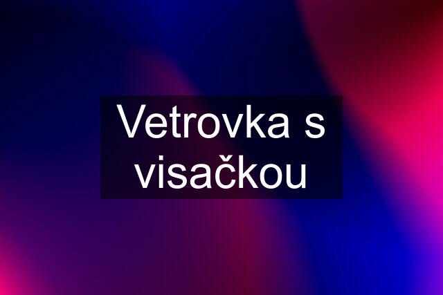 Vetrovka s visačkou