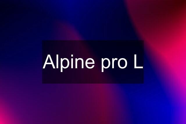 Alpine pro L