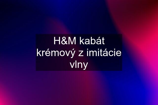 H&M kabát krémový z imitácie vlny