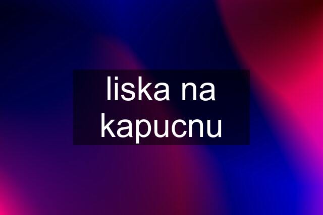 liska na kapucnu