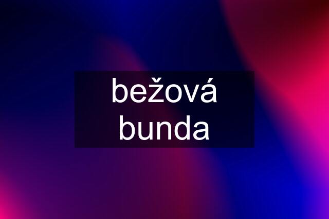 bežová bunda