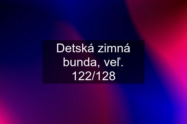 Detská zimná bunda, veľ. 122/128