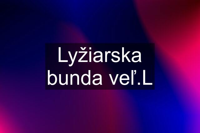 Lyžiarska bunda veľ.L