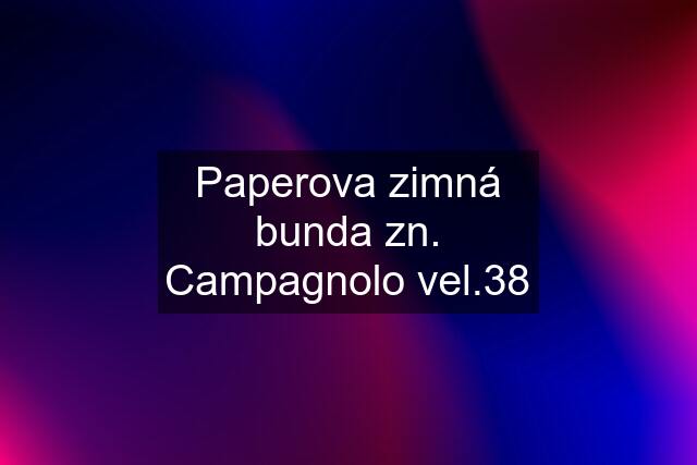 Paperova zimná bunda zn. Campagnolo vel.38