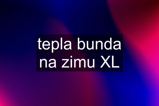 tepla bunda na zimu XL