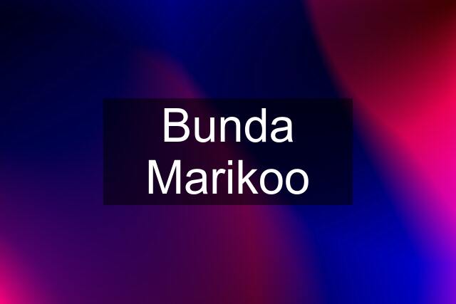 Bunda Marikoo