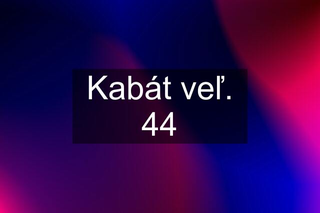 Kabát veľ. 44