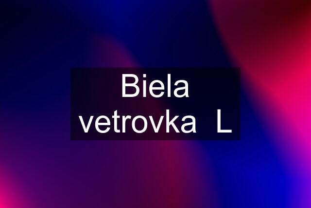 Biela vetrovka  L