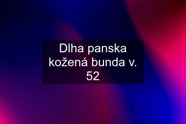 Dlha panska kožená bunda v. 52