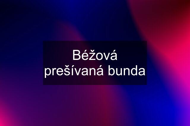 Béžová prešívaná bunda