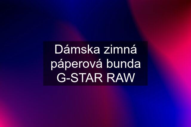 Dámska zimná páperová bunda G-STAR RAW