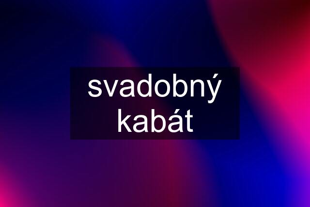 svadobný kabát