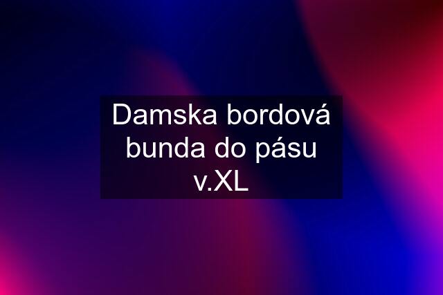 Damska bordová bunda do pásu v.XL