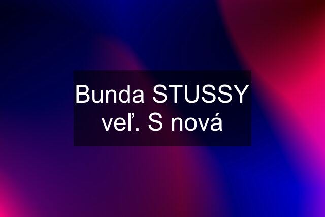 Bunda STUSSY veľ. S nová