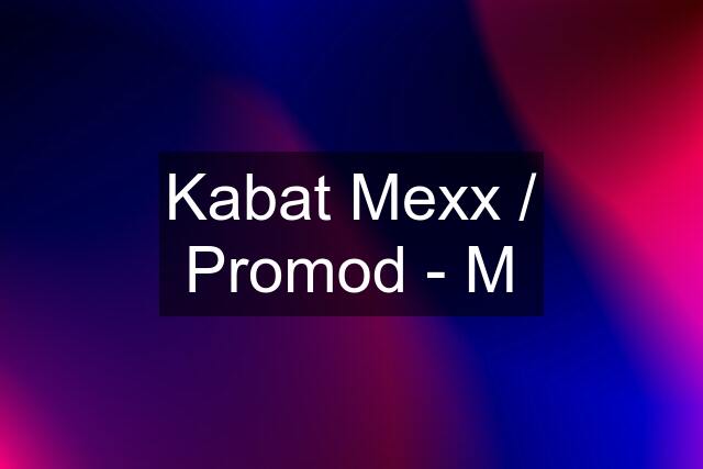 Kabat Mexx / Promod - M