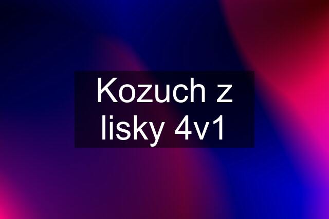 Kozuch z lisky 4v1