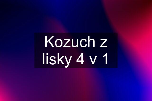 Kozuch z lisky 4 v 1