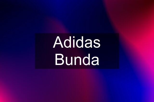 Adidas Bunda