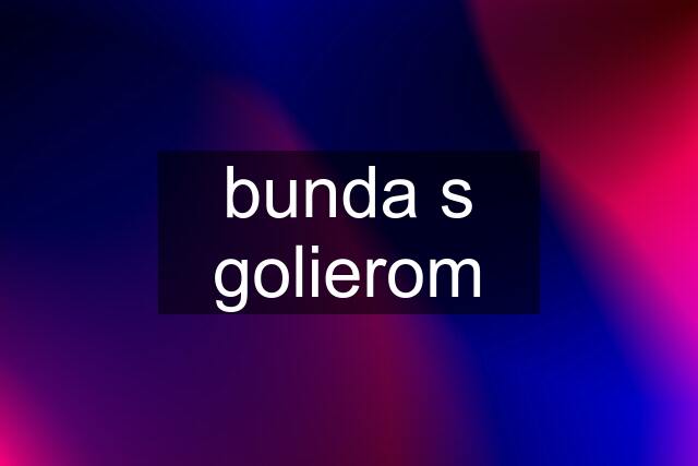 bunda s golierom